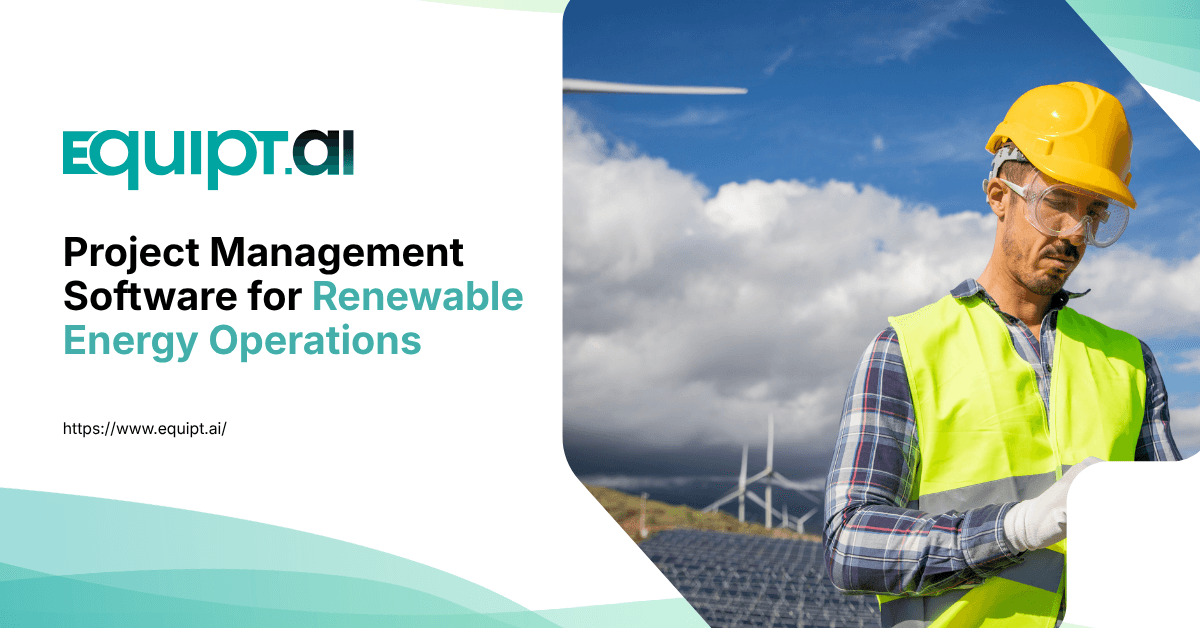 How Project Management Software for Renewable Energy Improves Coordination Across Assets, Crews, and Sites 