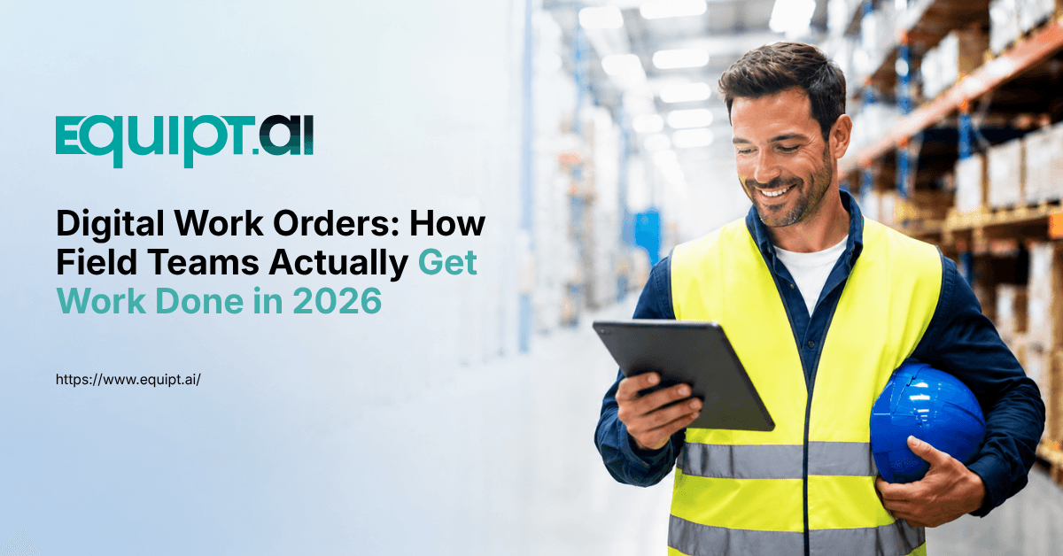 Digital Work Orders: How Field Teams Actually Get Work Done in 2026 